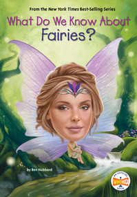 What Do We Know About Fairies? - 9798217141579 by Ben Hubbard, Who HQ, Laurie A. Conley, 9798217141579