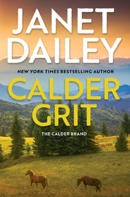 Calder Grit (A Sweeping Historical Ranching Dynasty Novel) - 9781420158168 by Janet Dailey, 9781420158168