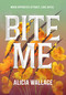 Bite Me by Alicia Wallace, 9781834110233