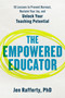 The Empowered Educator (10 Lessons to Prevent Burnout, Reclaim Your Joy, and Unlock Your Teaching Potential) by Jen Rafferty, PhD, 9798217177967