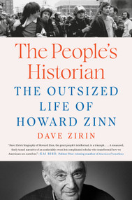 The People's Historian (The Outsized Life of Howard Zinn) by Dave Zirin, 9780593473658