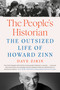 The People's Historian (The Outsized Life of Howard Zinn) by Dave Zirin, 9780593473658