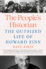 The People's Historian (The Outsized Life of Howard Zinn) by Dave Zirin, 9780593473658