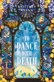 To Dance with Death by Brittney Arena, 9780593973226