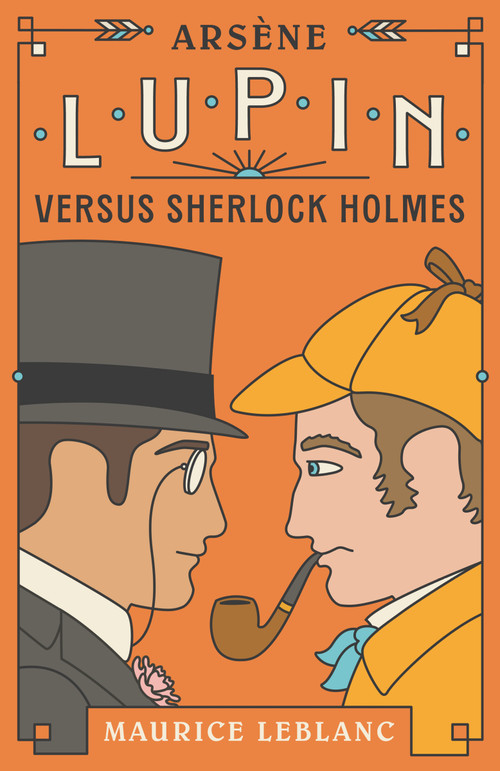 Arsène Lupin Versus Sherlock Holmes by Maurice Leblanc, George Morehead, 9798217009466