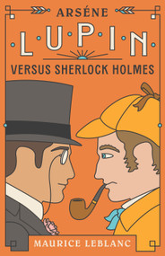 Arsène Lupin versus Sherlock Holmes by Maurice Leblanc, George Morehead, 9798217009466