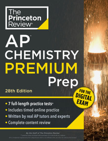 Princeton Review AP Chemistry Premium Prep, 28th Edition (7 Practice Tests + Digital Practice Online + Content Review) by The Princeton Review, 9798217125074