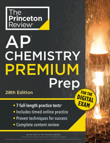 Princeton Review AP Chemistry Premium Prep, 28th Edition (7 Practice Tests + Digital Practice Online + Content Review) by The Princeton Review, 9798217125074