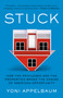 Stuck (How the Privileged and the Propertied Broke the Engine of American Opportunity) - 9780593449318 by Yoni Appelbaum, 9780593449318