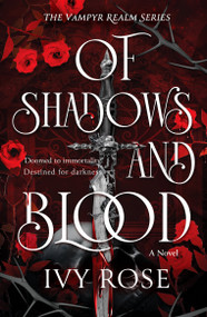 Of Shadows and Blood (The blood-thirsty romantasy debut for fans of Quicksilver) by Ivy Rose, 9798217269501