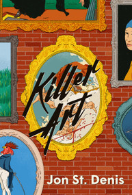 Killer Art (A Novel) by Jon St. Denis, 9798892426404
