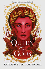 Queen of the Gods by Katharine Corr, Elizabeth Corr, 9781536244540