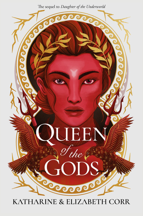 Queen of the Gods by Katharine Corr, Elizabeth Corr, 9781536244540
