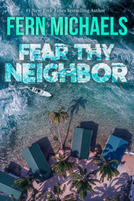 Fear Thy Neighbor (A Riveting Novel of Suspense) - 9781420158151 by Fern Michaels, 9781420158151