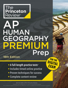 Princeton Review AP Human Geography Premium Prep, 18th Edition (6 Practice Tests + Digital Practice Online + Content Review) by The Princeton Review, 9798217125128