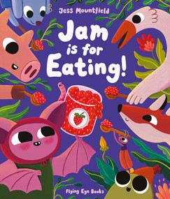 Jam is for Eating! by Jess Mountfield, 9781838740689