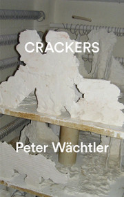 Crackers by Peter Wächtler, Clara Maria Blasius, 9781915609748