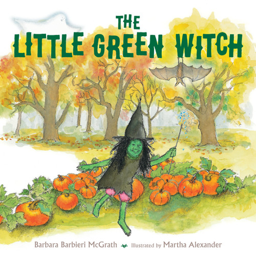 The Little Green Witch by Barbara Barbieri McGrath, Martha Alexander, 9781623548490