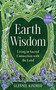 Earth Wisdom (Revised Edition) (Living in Sacred Connection with the Land) by Glennie Kindred, 9798318602887
