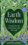 Earth Wisdom (New Edition) (Living in Sacred Connection with the Land) by Glennie Kindred, 9798318602887