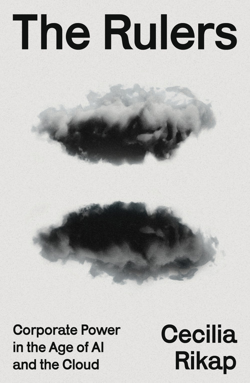 The Rulers (Corporate Power in the Age of AI and the Cloud) by Cecilia Rikap, 9781804297346