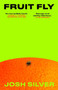 Fruit Fly (A Novel) - 9798892426367 by Josh Silver