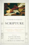 Understanding Scripture (An Overview of the Bible's Origin, Reliability, and Meaning) by Wayne Grudem, C. John Collins, Thomas R. Schreiner, J. I. Packer, John Piper, R. Kent Hughes, Leland Ryken, Vern S. Poythress, John D. Currid, Peter J. Gentry, Daniel B. Wallace, Peter J. Williams, Roger Beckwith, David Alan Black, David Chapman, Dan Doriani, John Hannah, Charles E. Hill, David Powlison, Paul Wegner, 9781433529993