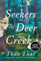 The Seekers of Deer Creek, (A Novel) by Thao Thai, 9780063498815