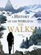 A History of the World in 500 Walks by Sarah Baxter, 9781626865549