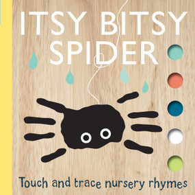 Touch and Trace Nursery Rhymes: Itsy Bitsy Spider (Board Book for Babies and Toddlers 0-2 years old) - 9781626867642 by Emily Bannister