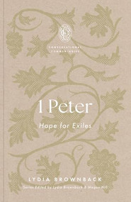 1 Peter (Hope for Exiles) by Lydia Brownback, Megan Hill, Lydia Brownback, 9781433599026