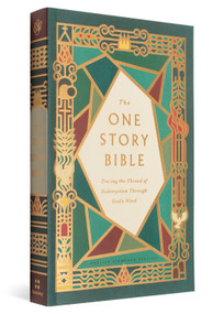The One Story Bible (Tracing the Thread of Redemption Through God's Word (Hardcover)) by Greg Gilbert, 9798874900168