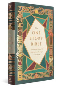 The One Story Bible (Tracing the Thread of Redemption Through God's Word (Hardcover)) by Greg Gilbert, 9798874900168