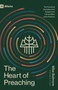 The Heart of Preaching (The Functional Centrality of the Gospel in the Life and Work of the Preacher) by Mike Bullmore, D. A. Carson, 9798874906160