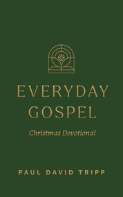 Everyday Gospel Christmas Devotional by Paul David Tripp, 9798874907938