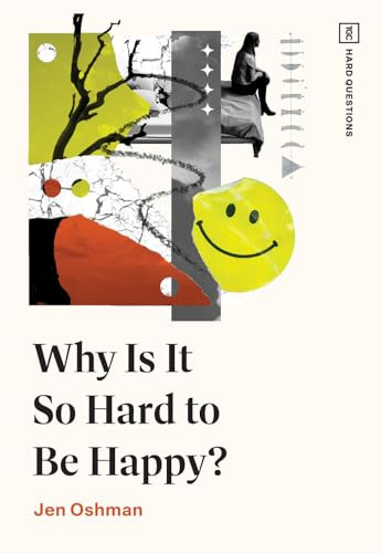 Why Is It So Hard to Be Happy? by Jen Oshman, 9798874908201