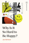 Why Is It So Hard to Be Happy? by Jen Oshman, 9798874908201