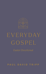 Everyday Gospel Easter Devotional by Paul David Tripp, 9798874909055