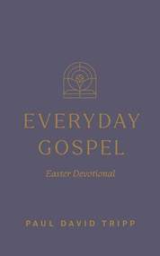 Everyday Gospel Easter Devotional by Paul David Tripp, 9798874909055
