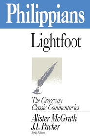 Philippians - 9780891078005 by J. B. Lightfoot, Alister McGrath, J. I. Packer, Alister McGrath, 9780891078005