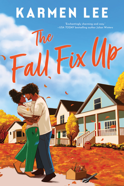 The Fall Fix Up (A Small Town Opposites Attract Romance) by Karmen Lee, 9781335002617