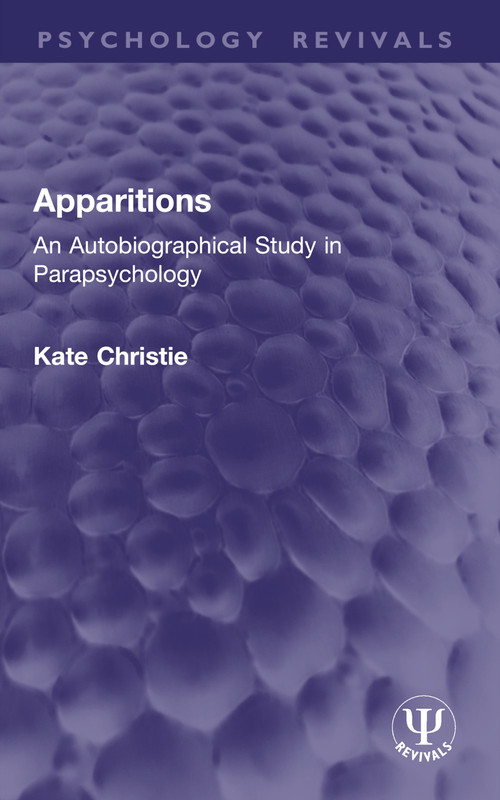 Apparitions (An Autobiographical Study in Parapsychology) by Kate Christie, 9781032953090