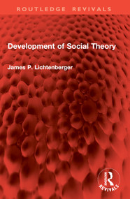 Development of Social Theory by James P. Lichtenberger, 9781032938950