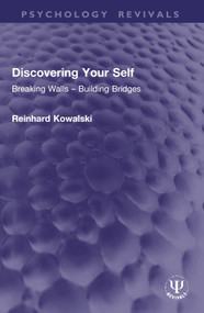 Discovering Your Self (Breaking Walls - Building Bridges) by Reinhard Kowalski, 9781032965710