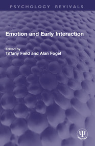 Emotion and Early Interaction by Tiffany Field, Alan Fogel, 9781032950471