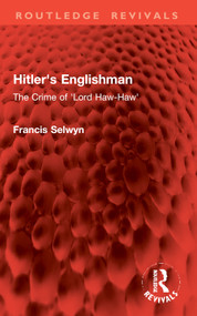 Hitler's Englishman (The Crime of 'Lord Haw-Haw') by Francis Selwyn, 9781032960593