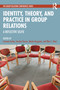 Identity, Theory, and Practice in Group Relations (A Reflective Selfie) by Coreene Archer, Gordon Strauss, Moshe Bergstein, Ellen L. Short, 9781032812618