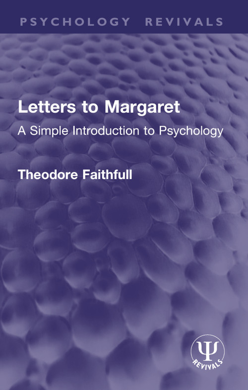 Letters to Margaret (A Simple Introduction to Psychology) by Theodore Faithfull, 9781032946221