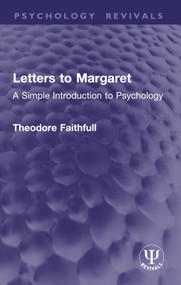 Letters to Margaret (A Simple Introduction to Psychology) by Theodore Faithfull, 9781032946221