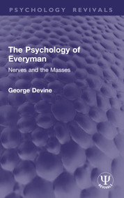 The Psychology of Everyman (Nerves and the Masses) by George Devine, 9781032944500